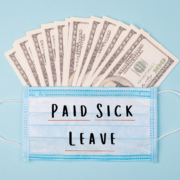 California Supplemental Paid Sick Leave Reimbursement - MOney behind a COVID-style mask with the words paid sick leave spelled out